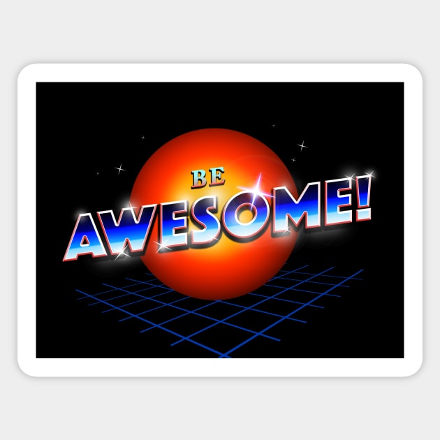 Be Awesome! Sticker by nicebleed